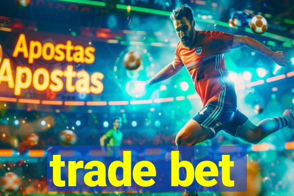 trade bet